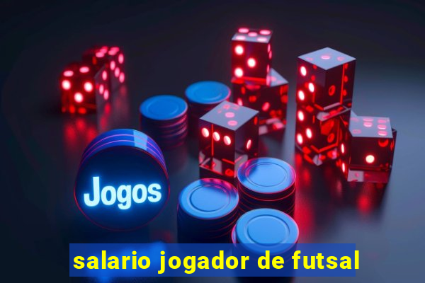 salario jogador de futsal